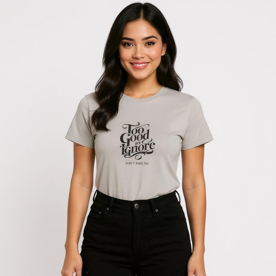 'Too Good To Ignore, Don't Even Try' - Women’s soft style t-shirt